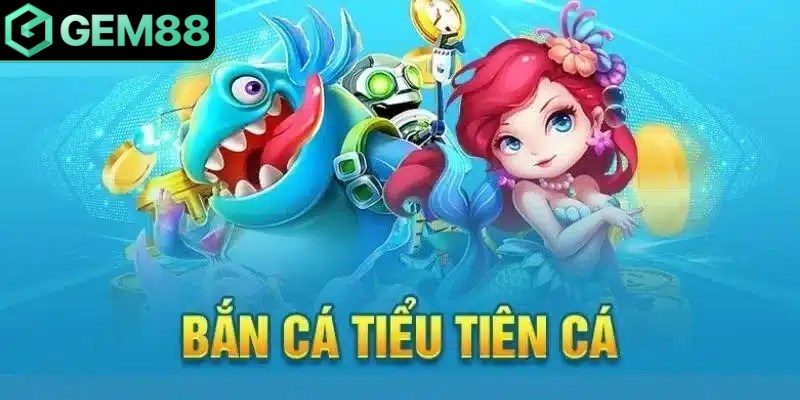 Bắn cá Tiểu Tiên Cá là sự hòa quyện giữa phong cách cổ điển và hiện đại